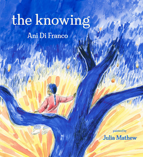 Book cover for The Knowing by Ani DeFranco, painted by Julia Mathew