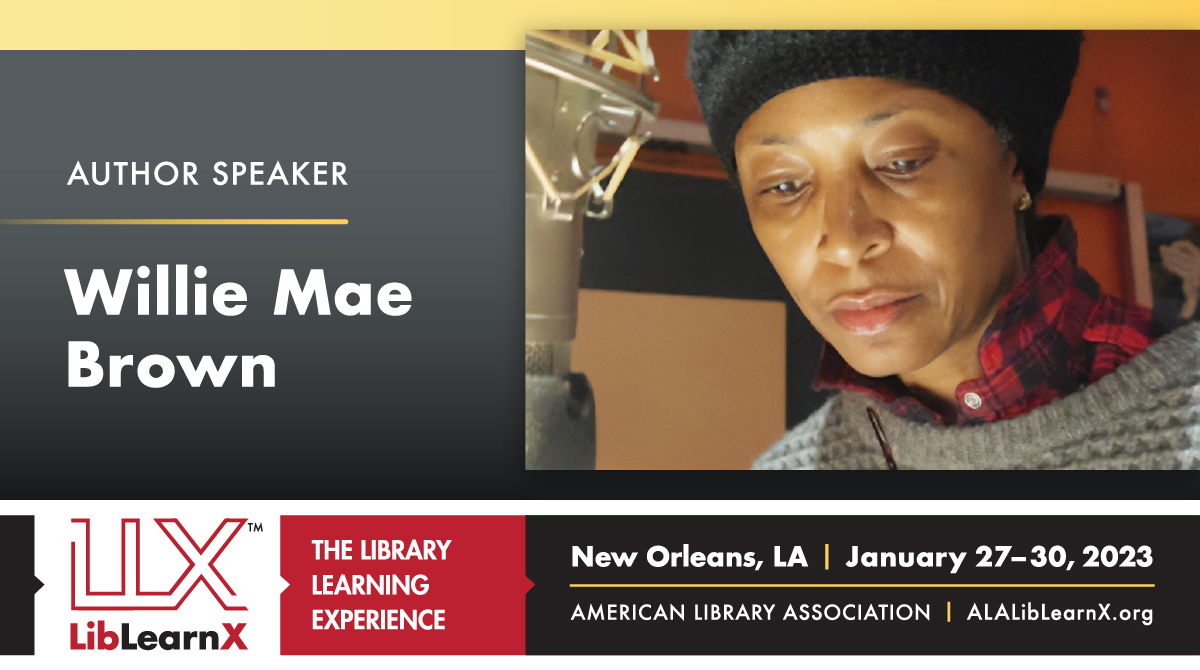 Author Speaker Willie Mae Brown, LibLearnX New Orleans, January 27-30, 2023