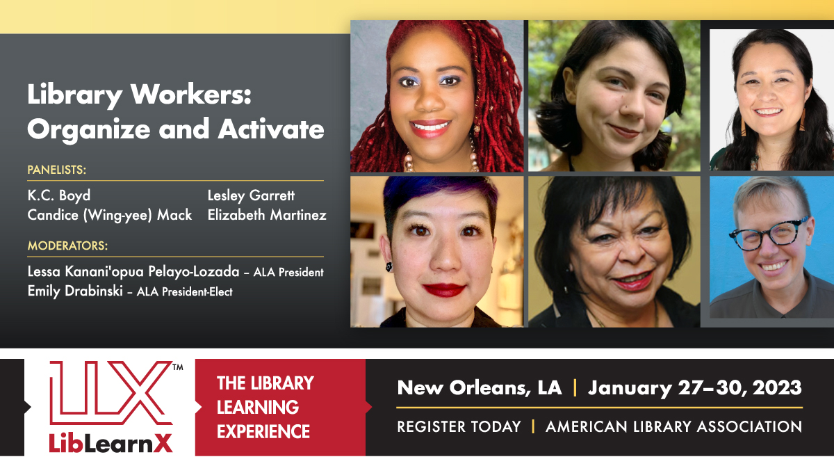 ALA Presidential Program: Library Workers Organize and Activate, LibLearnX New Orleans, January 27-30, 2023