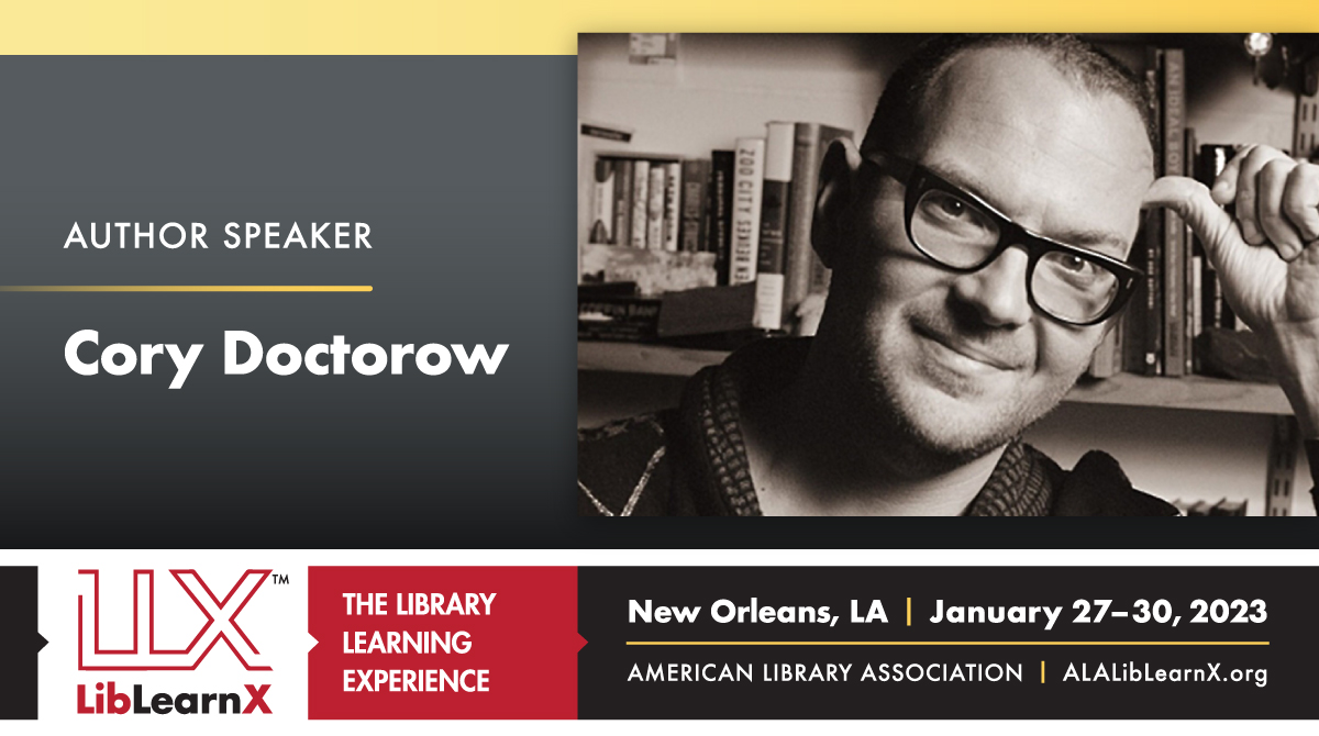 Author Speaker Cory Doctorow, LibLearnX New Orleans, January 27-30, 2023
